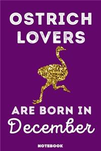Ostrich Lovers Are Born In December