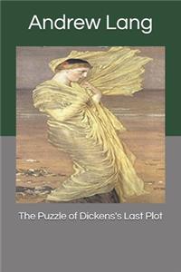 The Puzzle of Dickens's Last Plot