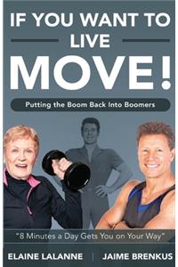 If You Want to Live, Move!