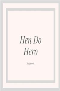 Hen Do Hero Notebook