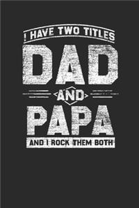 I Have Two Titles Dad And Papa