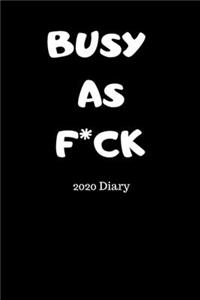 Busy as F*ck