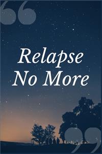 Relapse No More