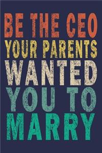 Be The Ceo Your Parents Wanted You to Marry