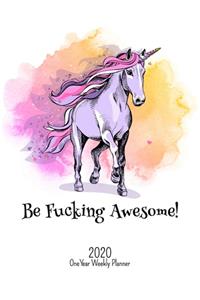 Be Fucking Awesome - 2020 One Year Weekly Planner