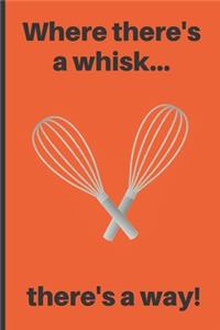 Where there's a whisk... there's a way!