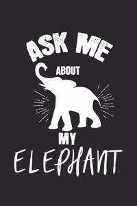 Ask me about my elephant