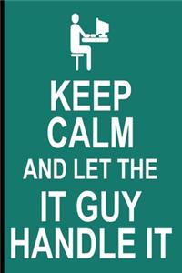 Keep Calm IT Guy Notebook Journal