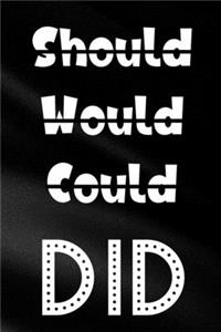 Should Would Could Did