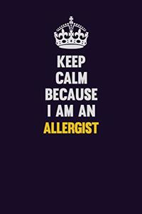 Keep Calm Because I Am An Allergist
