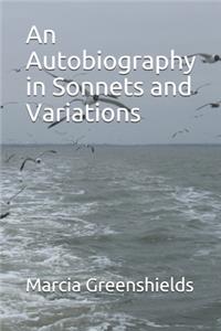 An Autobiography in Sonnets and Variations