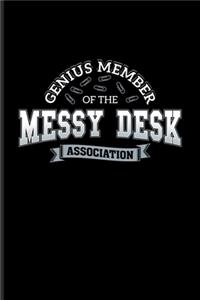 Genius Member Of The Messy Desk Association