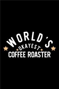 World's Okayest Coffee Roaster