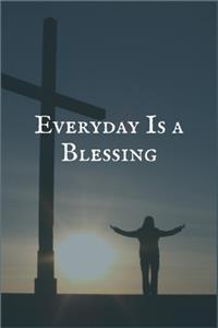 Everyday is a Blessing