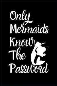 Only Mermaids Know The Password