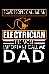 Some people call me an Electrician, the most important call me Dad