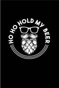 Ho Ho Hold My Beer