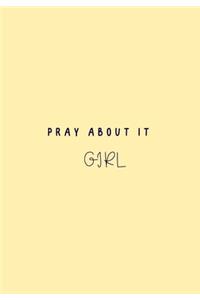 Pray about It Girl