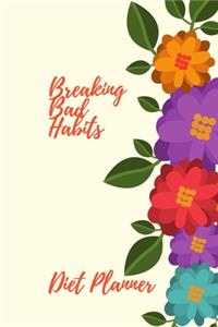 Breaking Bad Habits. Diet Planner.