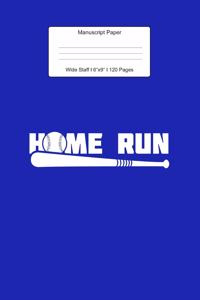 Manuscript Paper: Home Run Baseball Wide Staff Notebook for Kids and Adults I 110 Pages I Monster Theme I Blank Sheet Music Book for Beginners and Experts I For Flute