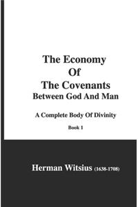 The Economy Of The Covenants Between God And Man, Book 1