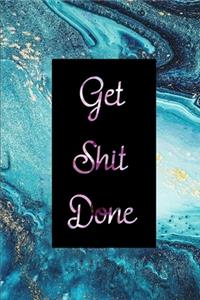 Get Shit Done