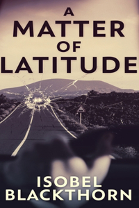 A Matter Of Latitude