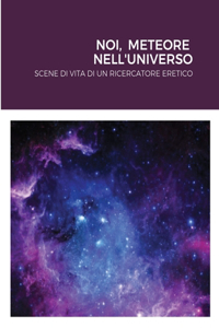 Noi, Meteore Nell'universo