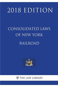 Consolidated Laws of New York - Railroad (2018 Edition)