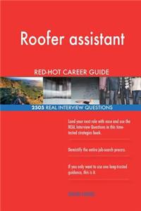 Roofer assistant RED-HOT Career Guide; 2505 REAL Interview Questions