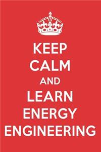 Keep Calm and Learn Energy Engineering