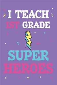 I Teach 1st Grade Super Heroes