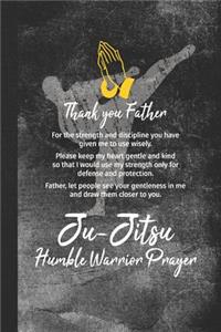 Ju-Jitsu Humble Warrior Prayer