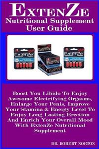 ExtenZe Nutritional Supplement User Guide