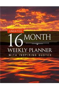 Undated 16 Month Weekly Planner: Personal Planner with Weekly Inspiring Quotes