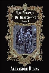 The Vicomte De Bragelonne Parte 1 (Illustrated)