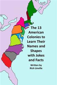 13 American Colonies to Learn Their Names and Shapes with Jokes and Facts