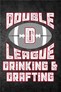 Double D League Drinking & Drafting