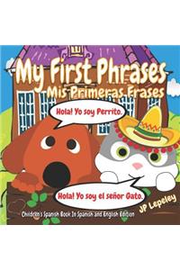 My First Phrases. Mis Primeras Frases: Children's Spanish Book In Spanish and English Edition