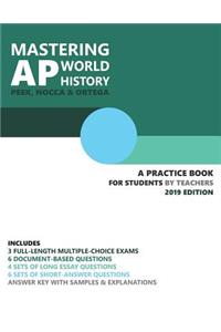 Mastering AP World History: A Practice Book for Students (by Teachers)