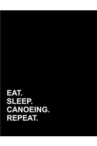 Eat Sleep Canoeing Repeat