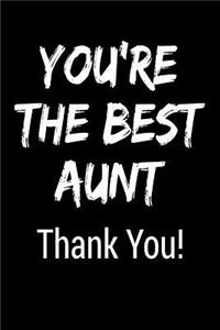 You're the Best Aunt Thank You!: Blank Lined Journal College Rule