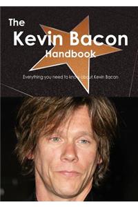 The Kevin Bacon Handbook - Everything You Need to Know about Kevin Bacon