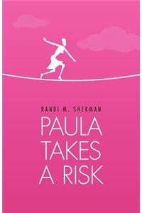 Paula Takes a Risk