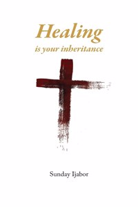 Healing Is Your Inheritance