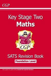 KS2 Maths Targeted SATs Revision Book - Foundation Level (for the 2020 tests)