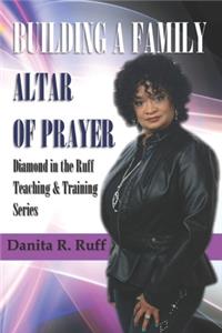 Building a Family Altar of Prayer