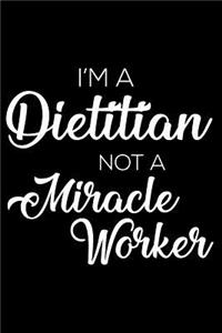 I'm a Dietitian Not a Miracle Worker