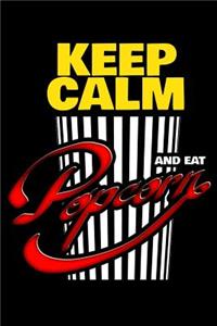 Keep Calm and Eat Popcorn