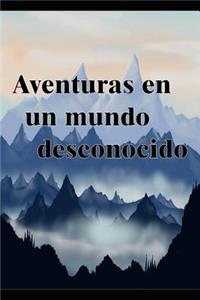 Aventuras En Un Mundo Desconocido